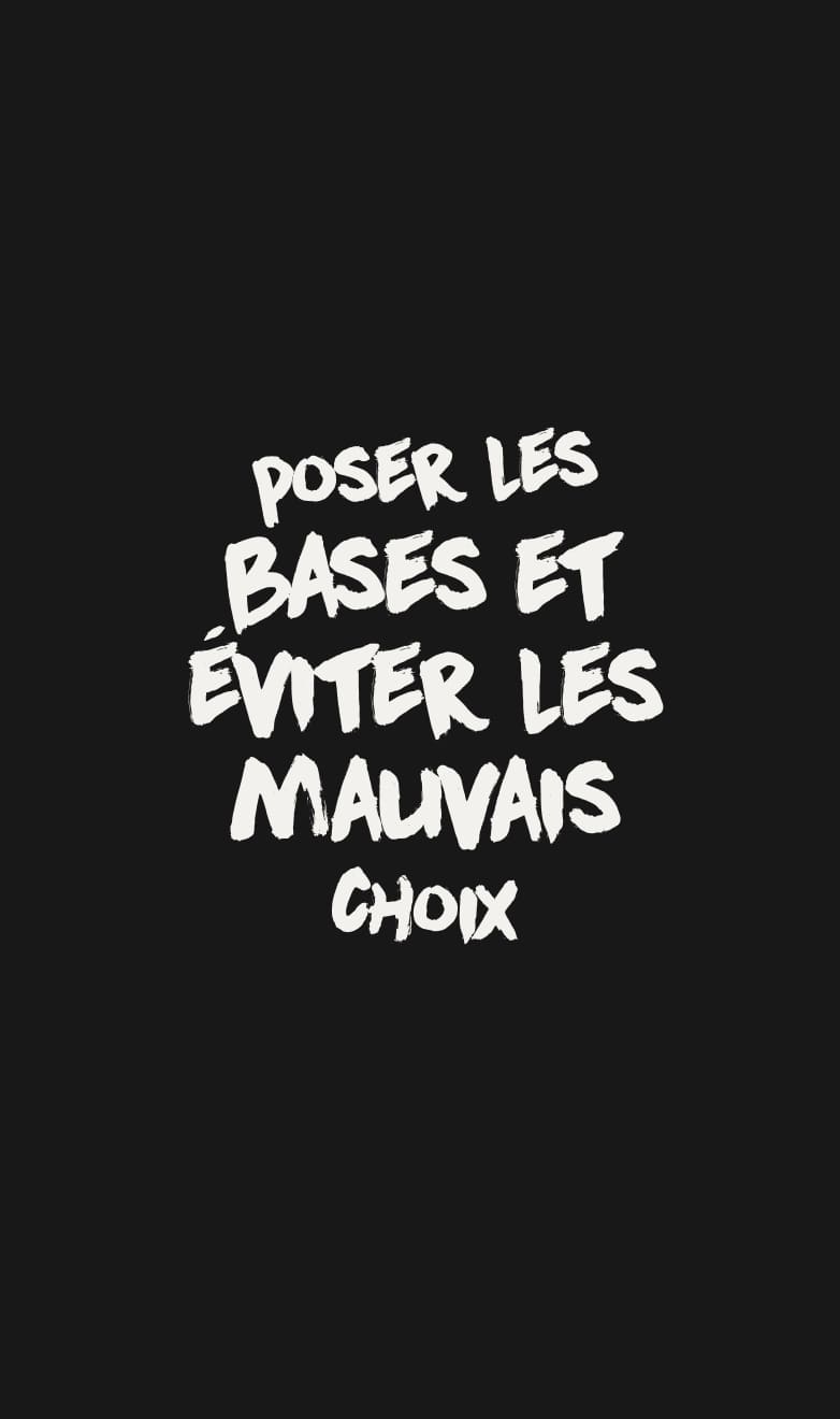 Poser les bases et éviter les mauvais choix
